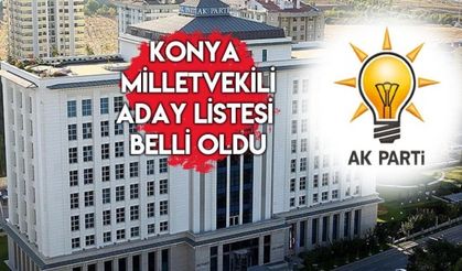İşte Ak Parti Konya Milletvekili Adayları